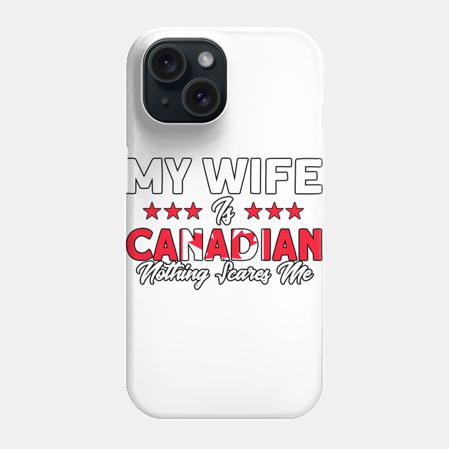 My Wife Is Canadian Flag Roots Canada Phone Case by Toeffishirts