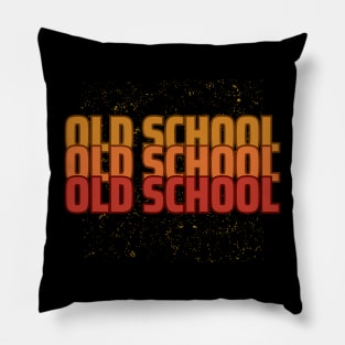 Old School: Born in the past, styled for today. Pillow