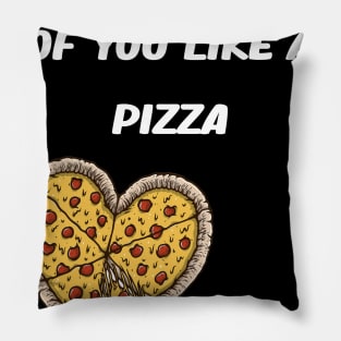 CAN I INTEREST OF YOU LIKE A PIZZA Pillow