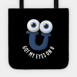 Got My Eyes On U Cute Alphabet Pun Tote