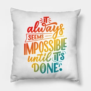 It Always Seems Impossible Until It's Done Retro Pillow