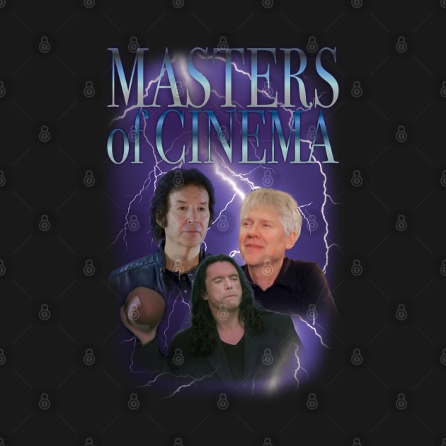 Masters of Cinema - Neil Breen, Tommy Wiseau, Gramps by KodiakMilly