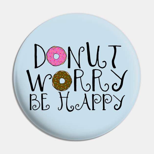 Donut Worry Pin by lolosenese