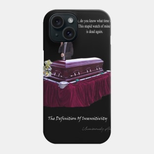 The Definition Of Insensitivity Phone Case