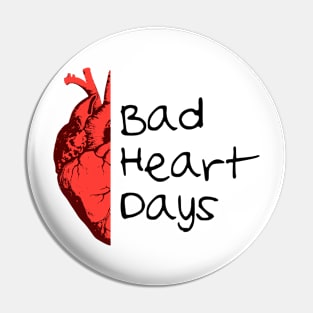 Bad Heart Days Pin