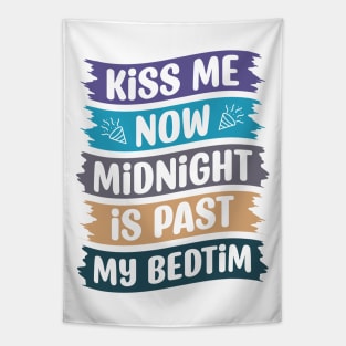 Kiss Me Now Midnight Is Past My Bedtime Tapestry