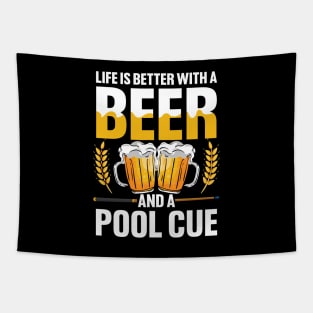 Life is Better wth a Beer and a Pool Cue Tapestry