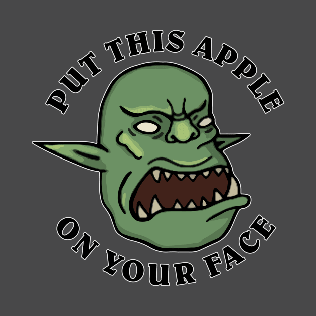 SMOrc Put This Apple On Your Face SMOrc by hiwattart