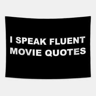 Movie Lover I Speak Fluent Movie Quotes Tapestry