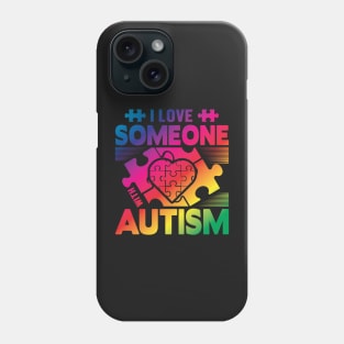 I Love Someone Whit Autism Phone Case