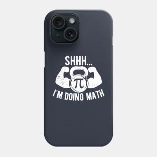 Shhh Im Doing Math Weight Lifting Gym Lover Motivation Gymer Phone Case