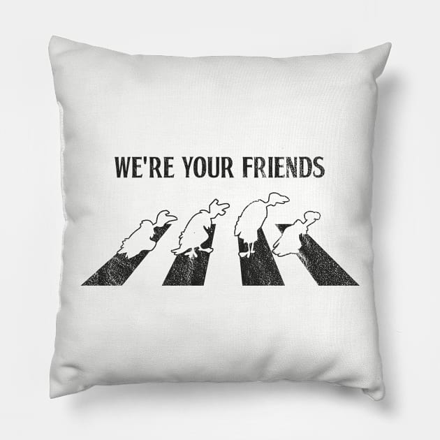 We're Your Friends Pillow by BearAndOwl