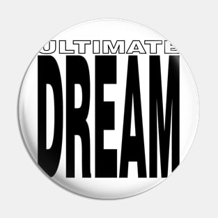 ULTIMATE DREAM (Lite) Pin