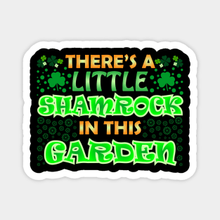 St Patricks Day Gardening - There's A Little Shamrock In This Garden Magnet