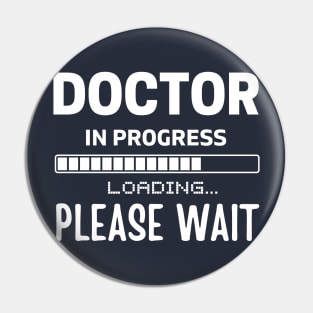 Doctor In Progress Please Wait ,Future Doctor Gifts, Med Student Pin