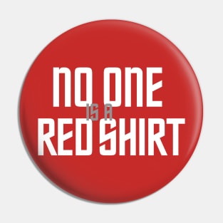 No One is a Red Shirt Pin
