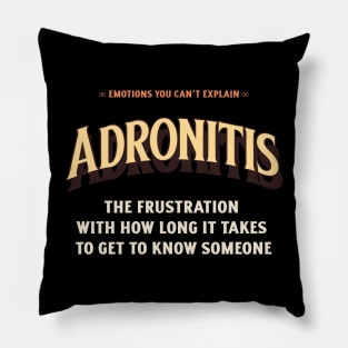 Emotions You Can't Explain Adronitis Pillow