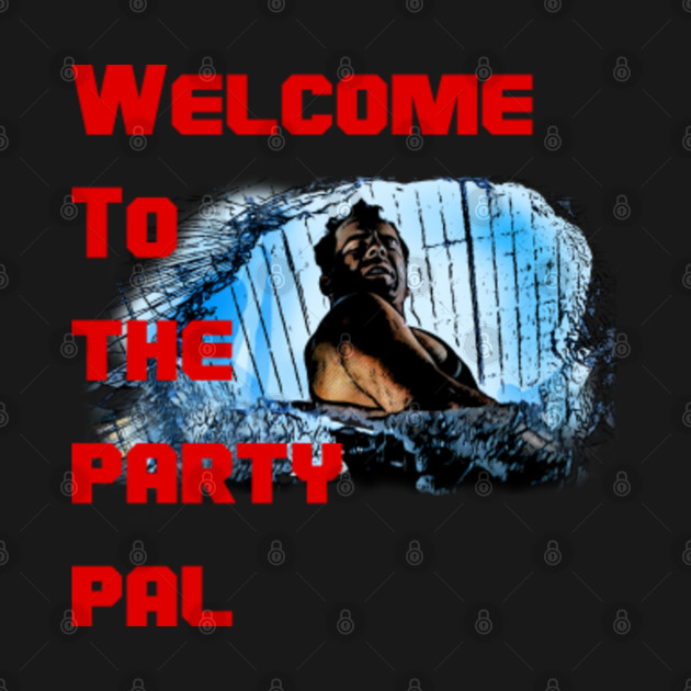 welcome to the party pal - Die Hard - T-Shirt