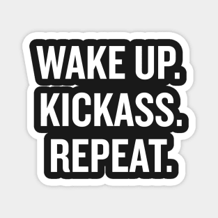 Wake Up Kickass Repeat Magnet