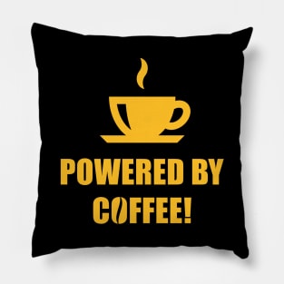 Powered By Coffee! (Drinking Coffee / Gold) Pillow