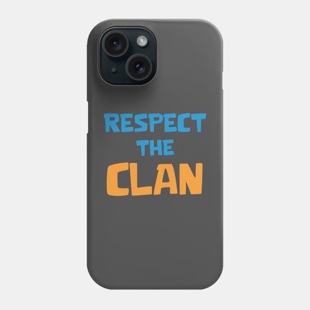 Respect the Clan Phone Case by Marshallpro