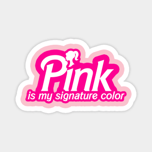 Pink Is My Signature Color Magnet