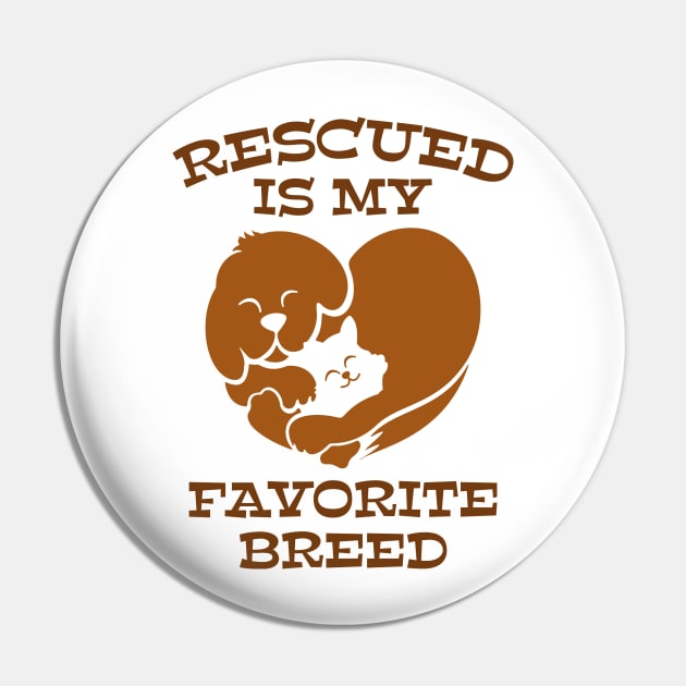 Rescued Is My Favorite Breed Pin by AmazingVision