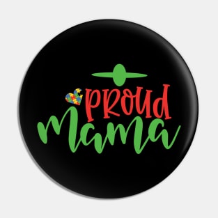 Proud Mama, Motivation, Cool, Support, Autism Awareness Day, Mom of a Warrior autistic, Autism advocacy T-Shirt Pin