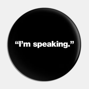 I'm speaking. Pin