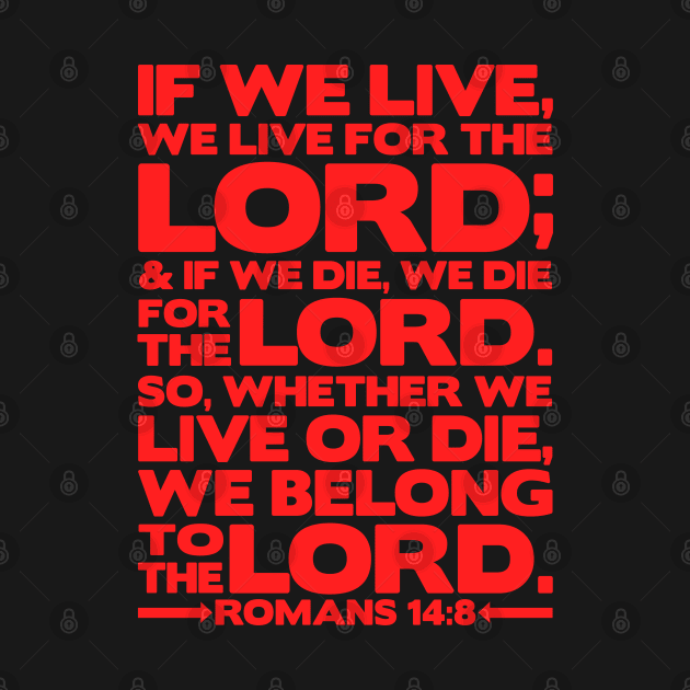 Romans 14:8 We Belong to the Lord by Plushism