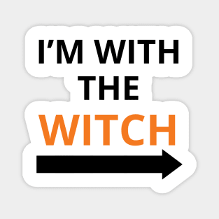 i’m with the witch Magnet