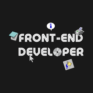 FRONT-END DEVELOPER T-Shirt