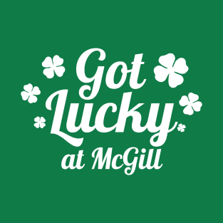 Got Lucky at McGill T-Shirt