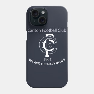 Carlton Football Club: We Are The Navy Blues EST 1864 Phone Case