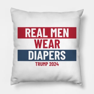 Real men wear diapers trump 2024 - Pro-Trump Humor Pillow