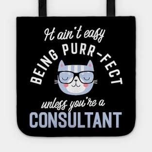 Consultant Cat Lover Gifts - It ain't easy being Purr Fect Tote