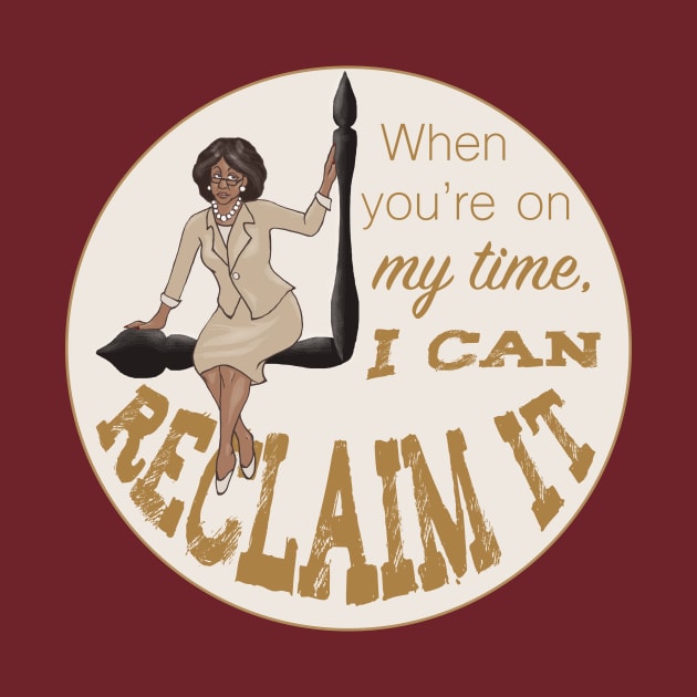 When You're On My Time I Can Reclaim It by Bardic Cat