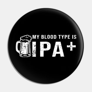 My Blood Type Is Ipa Gift Funny Craft Beer Pale Ale Pin