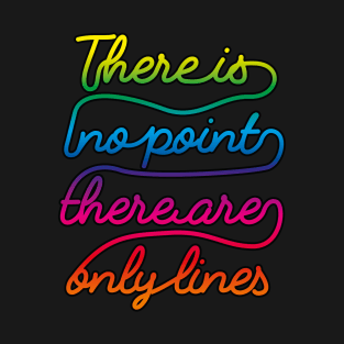 There's no point T-Shirt