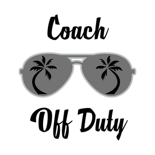 Off Duty Coach Funny Summer Vacation T-Shirt