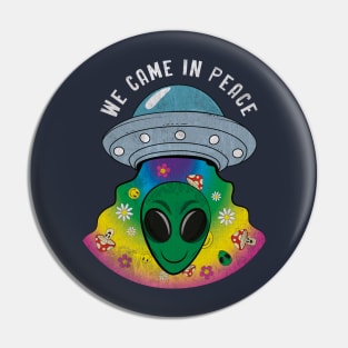 We Came in Peace Pin