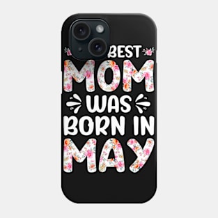 Best Mom Ever Mothers Day Floral Design Birthday Mom in May Phone Case