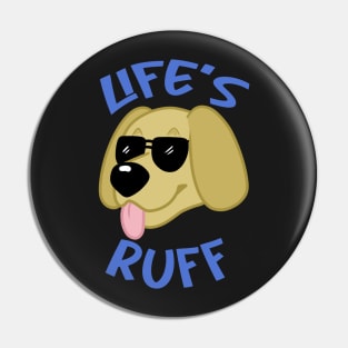 life's ruff Pin