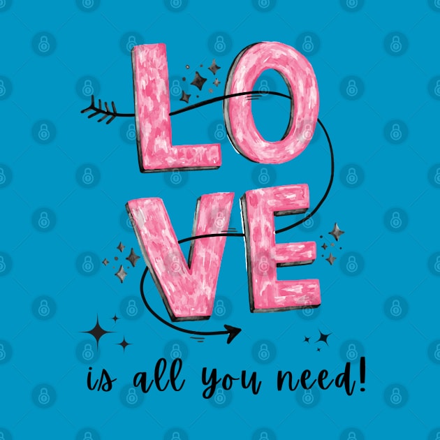 Love Is All you Need | Pink Bold Love Typography | Motivational. by Vanglorious Joy