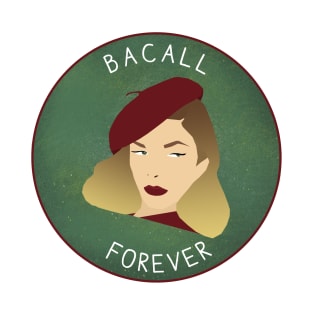 Bacall Forever - Lauren Bacall Tribute Design, Textured Forest Green Background T-Shirt