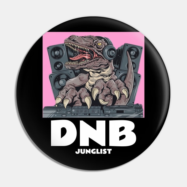 DNB  - Junglist T.Rex Dj (pink) Pin by DISCOTHREADZ 