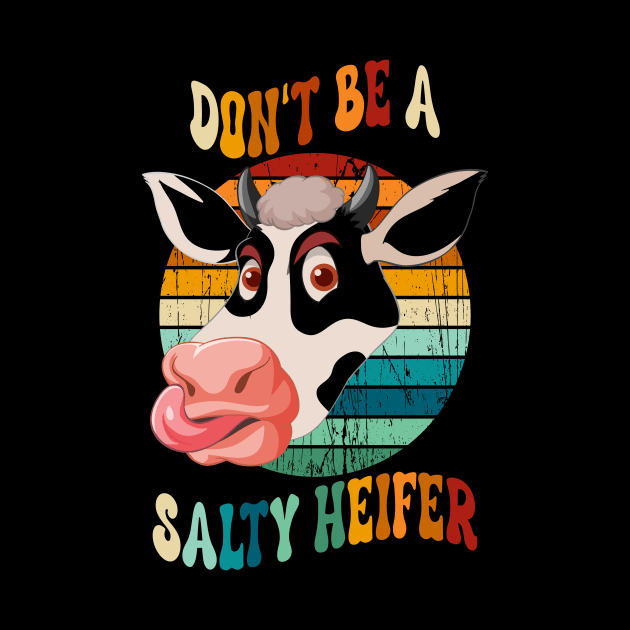 Don't Be A Salty Heifer by Officail STORE