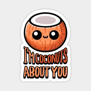 I'm Coconuts About You! Cute Coconut Pun Magnet