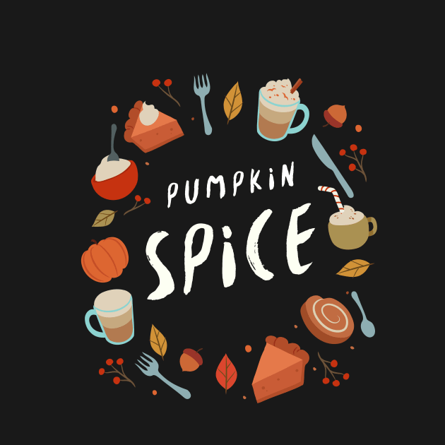 Pumpkin Spice - Festive Fall Season Design To Show Your Love For Autumn by Be Yourself Tees