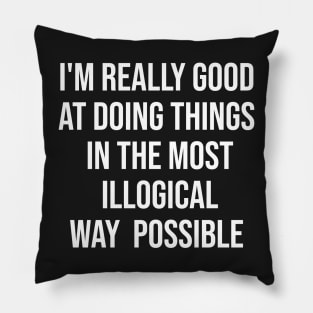 Good at being Illogical Pillow